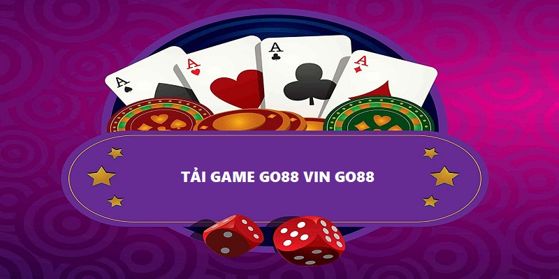 Có nên tải game GO88 Vin GO88 về thiết bị của bạn?
